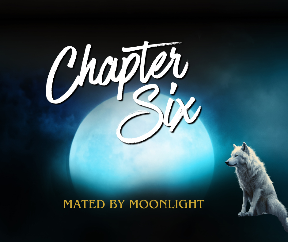 Mated by Moonlight Chapter 6